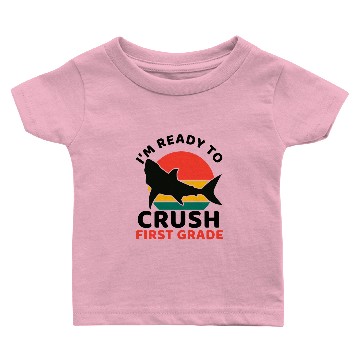 Discover Ready To Crush First Grade Baby T-shirts, 1st grade