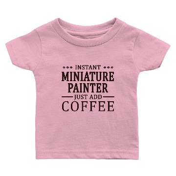 Discover Instant Miniature Painter Coffee Lover Baby T-shirts