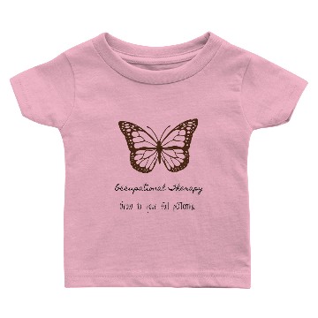 Discover Occupational Therapy butterfly Baby T-shirts