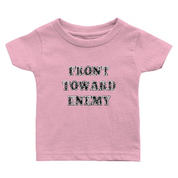Discover Front toward enemy Classic Baby T-shirts