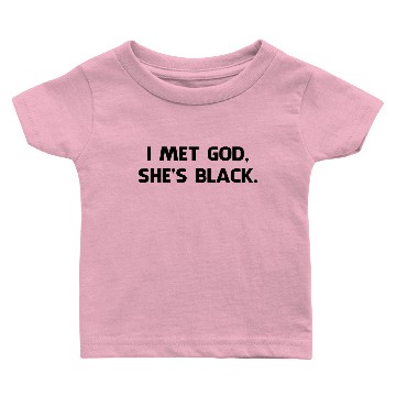 Discover I Met God and She s Baby T-shirts