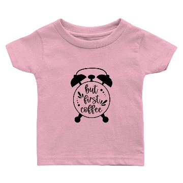 Discover But first coffee Baby T-shirts