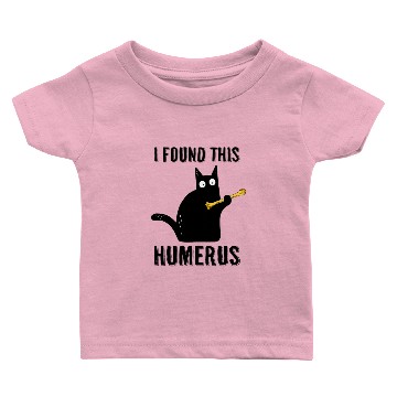 Discover I Found This Humerus Baby T-shirts