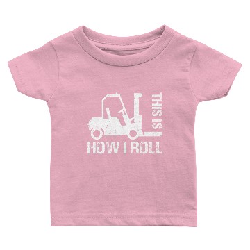 Discover This is How I Roll Funny Forklift Operator Baby T-shirts
