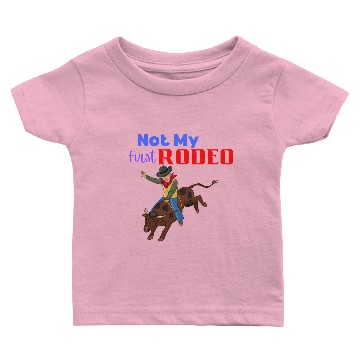 Discover Not my First Rodeo Baby T-shirts