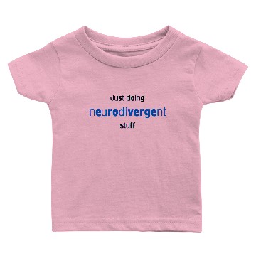 Discover Just Doing Neurodivergent Stuff accessories Baby T-shirts