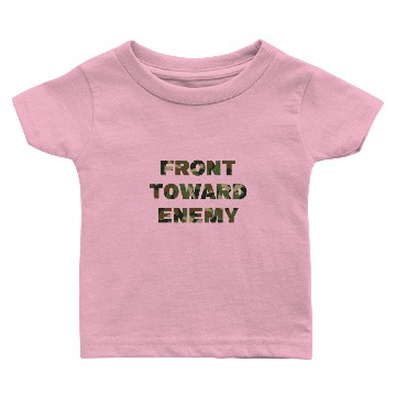 Discover Front Toward Enemy Baby T-shirts