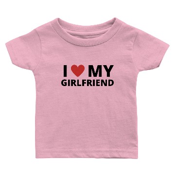 Discover i love my girlfriend Baby T-shirts