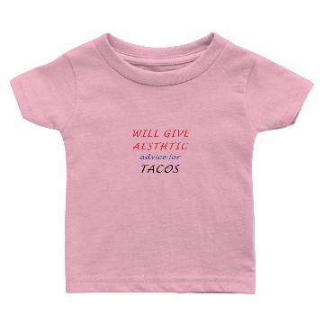 Discover Will give aesthtic advice for tacos Fitted Gift Baby T-shirts