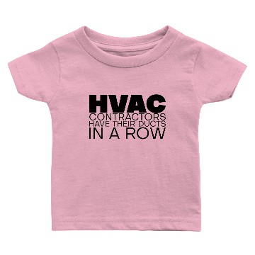 Discover Hvac Contractors Have Their Ducts In A Row Baby T-shirts