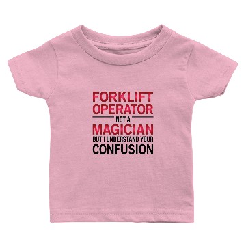 Discover Funny Forklift Operator Not A Magician Baby T-shirts