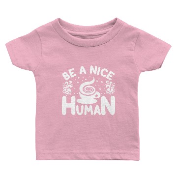 Discover be a nice human Baby T-shirts