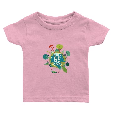 Discover Save The Earth Don't Be Trashy Baby T-shirts