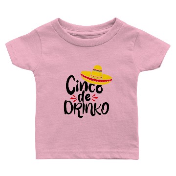 Discover Cinco De Drinko Baby T-shirts