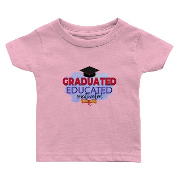 Discover GRADUATED EDUCATED MOTIVATED Baby T-shirts