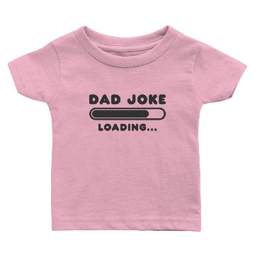 Discover Fathers Day Funny Dad Joke Loading Baby T-shirts