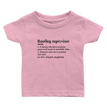 Discover Roofing Supervisor Funny Definition Baby T-shirts