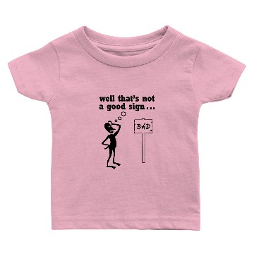Discover Thats Not A Good Sign Baby T-shirts
