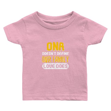 Discover DNA Does Not Define Family Love Does Baby T-shirts