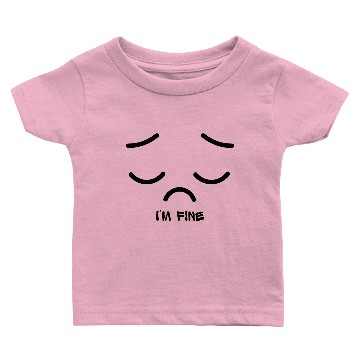 Discover I'M FINE Baby T-shirts
