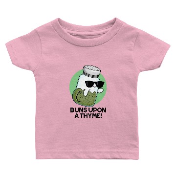 Discover Buns Upon A Thyme Funny Herb Pun Baby T-shirts