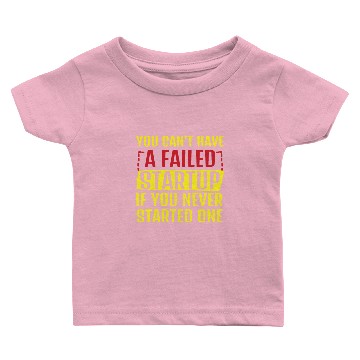Discover No Failed Startup Without Starting Baby T-shirts