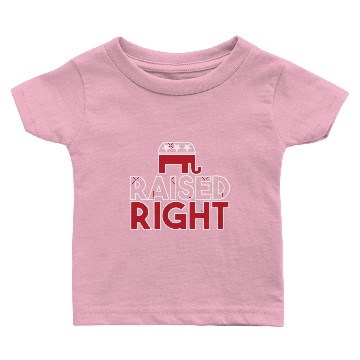Discover RAISED RIGHT Baby T-shirts