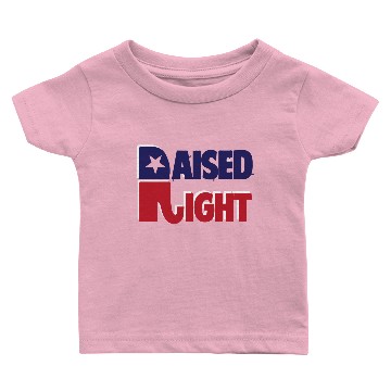 Discover RAISED RIGHT Baby T-shirts