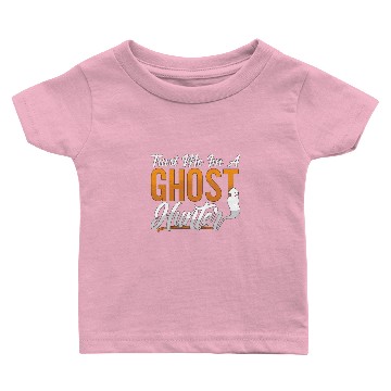 Discover Ghost Hunting Trust Me Im A Ghost Hunter Hunt Baby T-shirts