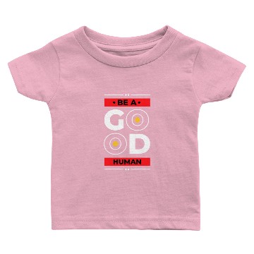 Discover BE A GOOD HUMAN Baby T-shirts
