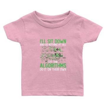Discover Let The Algorithms Do It On Their Own Baby T-shirts