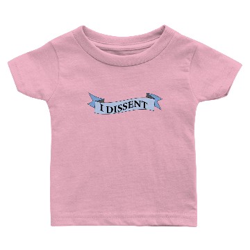 Discover I dissent Baby T-shirts