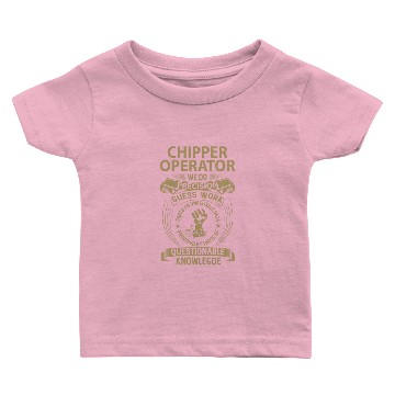 Discover Chipper Operator Baby T-shirts - We Do Precision Gift It