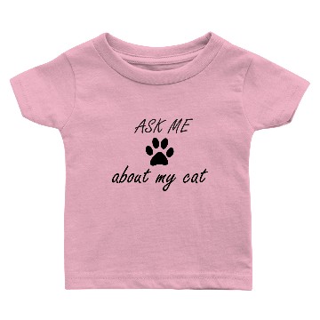 Discover ASK ME ABOUT MY CAT Baby T-shirts
