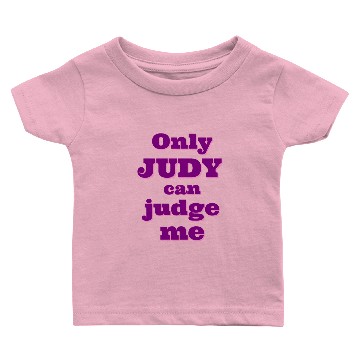 Discover Only Judy can judge me Baby T-shirts