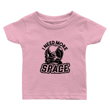 Discover I NEED MORE SPACE Baby T-shirts