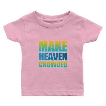 Discover Make heaven crowded | Cool Saying Baby T-shirts