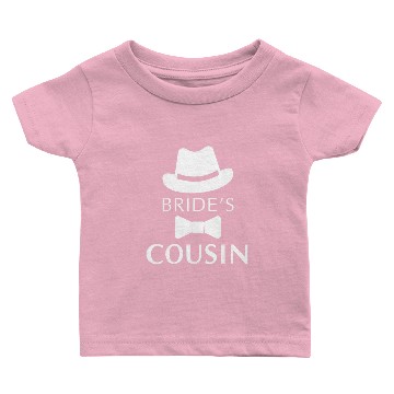 Discover Bride's Cousin Baby T-shirts