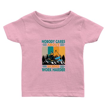 Discover Nobody Cares About Skiing Work Harder - Motivation Baby T-shirts