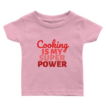 Discover Cooking is my Super Power Baby T-shirts