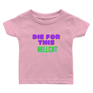 Discover Die For This Hellcat Baby T-shirts
