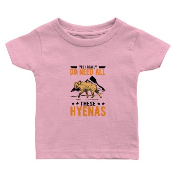 Discover Yes I Really Do Need All These Hyena's Hyena Baby T-shirts