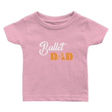 Discover Ballet dad Baby T-shirts