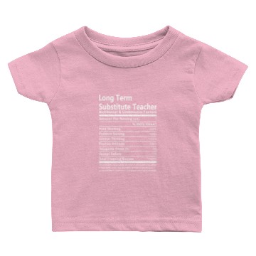 Discover Long Term Substitute Teacher Baby T-shirts - Nutritional