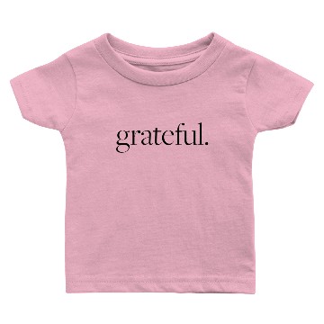 Discover Grateful. Best Selling Baby T-shirts Design