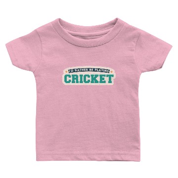 Discover I'd rather be playing cricket Baby T-shirts