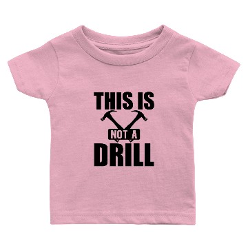 Discover Handyman - This is not a drill b Baby T-shirts
