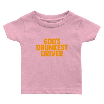 Discover God's Drunkest Driver 2 Baby T-shirts