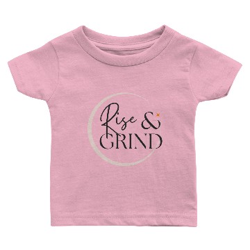 Discover rise and grind Baby T-shirts