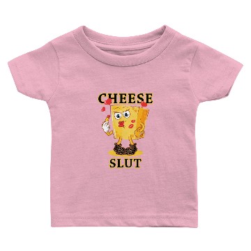 Discover cheese slut Baby T-shirts